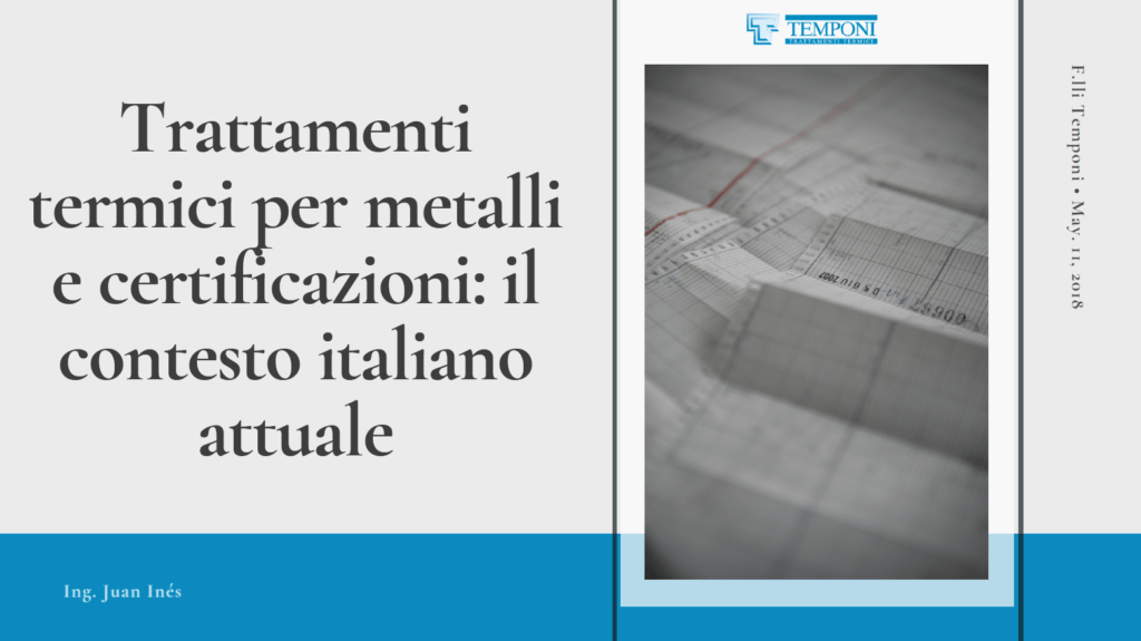 Scopri di più sull'articolo Trattamenti termici per metalli e certificazioni: il contesto italiano attuale