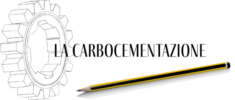 trattamento termochimico carbocementazione